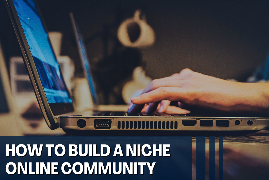 "How do I create a niche online community?"