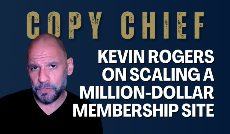 Copy Chief: Kevin Rogers on Scaling a Million-Dollar Membership Site