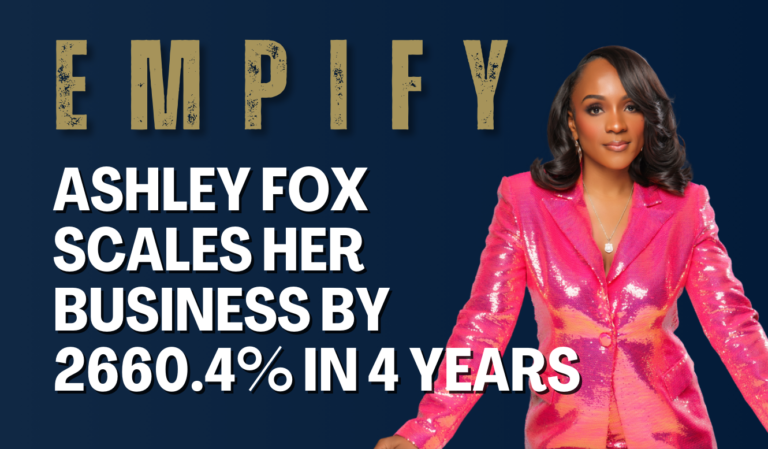 Empify: Ashley Fox Scales Her Business By 2660.4% in 4 Years
